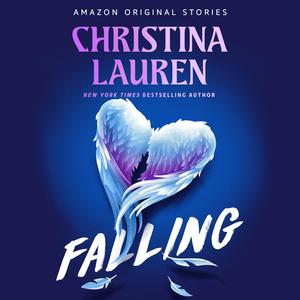 Falling by Christina Lauren, Marli Watson, Nicholas Boulton