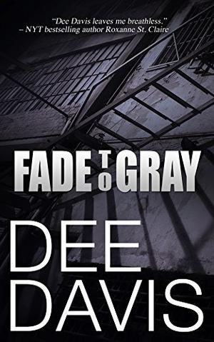 Fade to Gray by Dee Davis