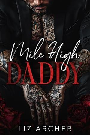 Mile High Daddy by Liz Archer