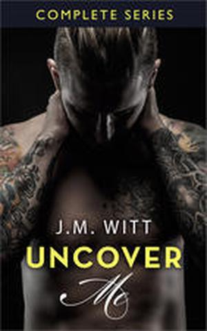 Uncover Me by J.M. Witt