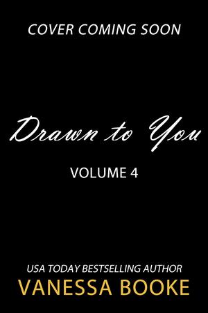 Drawn to You: Volume 4 (Millionaire's Row #9)