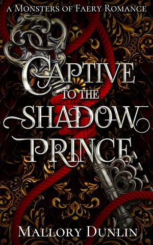 Captive to the Shadow Prince (Monsters of Faery #6)
