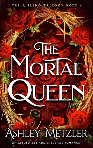 The Mortal Queen (The Aisling Trilogy #1)