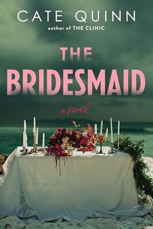 The Bridesmaid by Cate Quinn