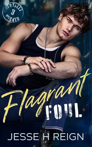 Flagrant Foul by Jesse H. Reign