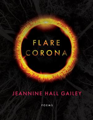 Flare, Corona by Jeannine Hall Gailey