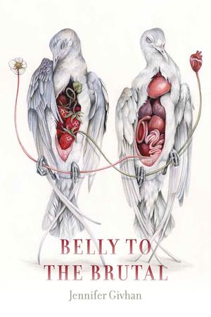 Belly to the Brutal by Jennifer Givhan