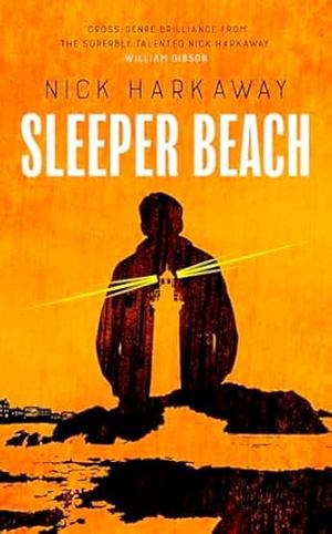 Sleeper Beach by Nick Harkaway
