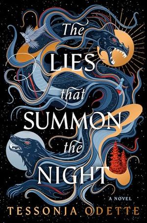The Lies that Summon the Night: A Novel by Tessonja Odette