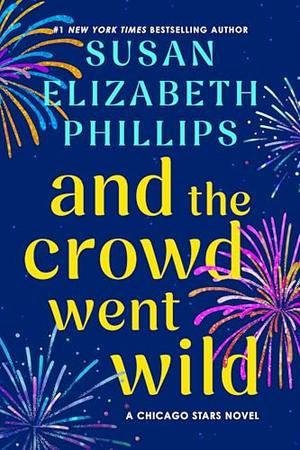 And the Crowd Went Wild by Susan Elizabeth Phillips