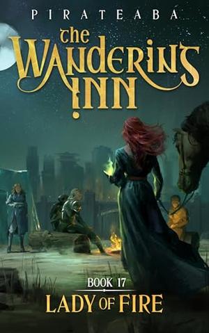 Lady of Fire (Wandering Inn #17)