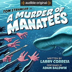 A Murder of Manatees (Tom Stranger, Interdimensional Insurance Agent #2)