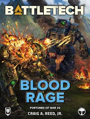 BattleTech: Blood Rage by Craig A. Reed Jr.