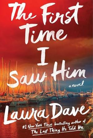 The First Time I Saw Him by Laura Dave