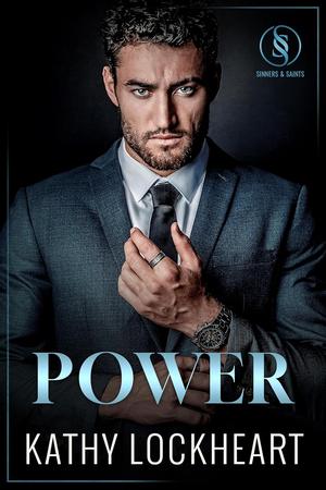 Power: A Possessive CEO Forbidden Workplace Romance (Sinners and Saints #2)