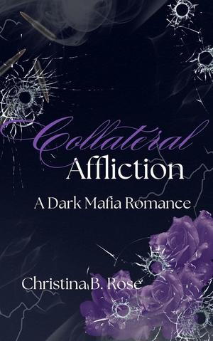 Collateral Affliction by Christina B. Rose