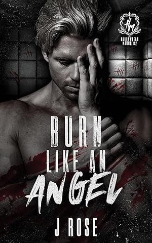 Burn Like an Angel by J. Rose