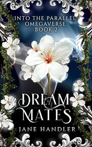 Dream Mates: A Why Choose Omegaverse Fated Mates Romance by Jane Handler