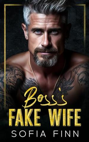 Boss's Fake Wife by Sofia Finn