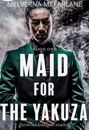 Maid for the Yakuza by Melverna McFarlane