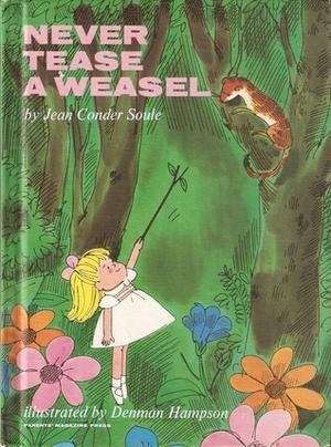 Never Tease a Weasel by Jean Conder Soule