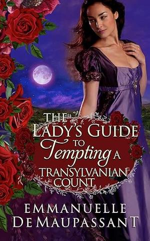 The Lady's Guide to Tempting a Transylvanian Count (The Lady's Guide #6)