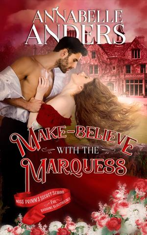 Make Believe with the Marquess (Miss Primm's Secret School for Budding Bluestockings #6)