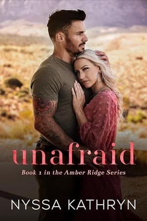 Unafraid by Nyssa Kathryn