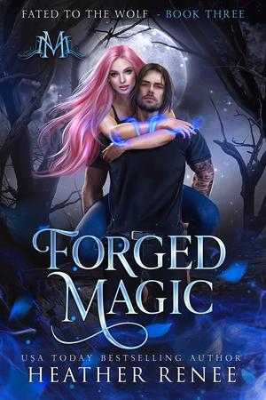 Forged Magic (Fated to the Wolf #3)