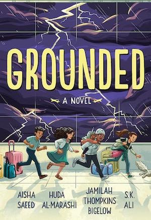Grounded: A Novel by Aisha Saeed, Huda Al-Marashi, Jamilah Thompkins-Bigelow, S.K. Ali