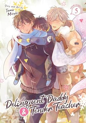 Delinquent Daddy and Tender Teacher Vol. 5: Four-Leaf Clovers (Delinquent Daddy and Tender Teacher #5)