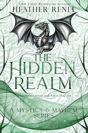 The Hidden Realm: The Complete Series by Heather Renee