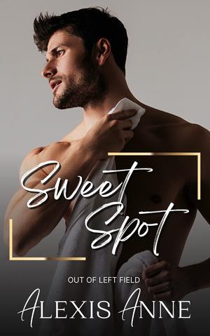 Sweet Spot (Out of Left Field #2)