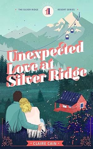 Unexpected Love at Silver Ridge (Silver Ridge Resort #1)