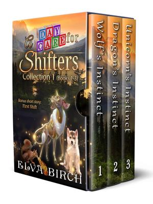 A Day Care for Shifters: Collection 1 (Day Care for Shifters #1-3 & 1.5)