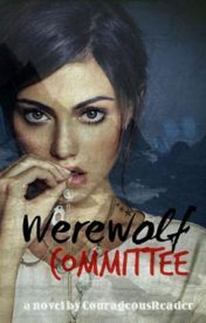 Werewolf Committee by CourageousReader