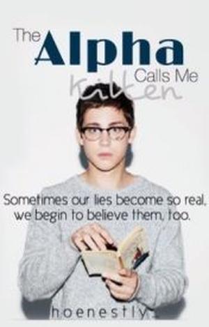 The Alpha Calls Me Kitten by hoenestly_