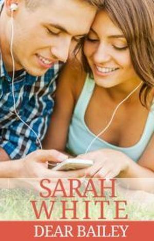 Dear Bailey by Sarah L. White
