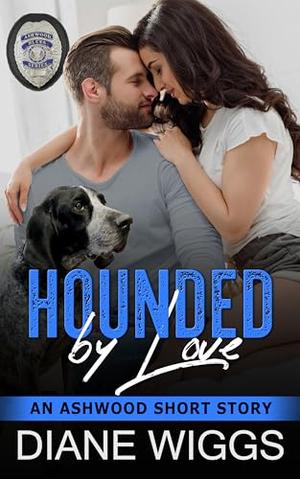 Hounded by Love: A friends-to-lovers Protector Romance by Diane Wiggs