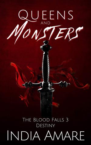 Queens and Monsters Destiny (The Blood Falls #3)