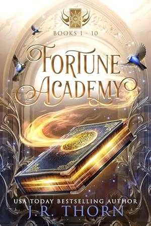 Fortune Academy: Books 1-10 by J.R. Thorn