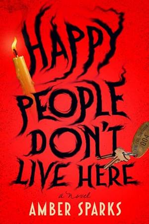 Happy People Don't Live Here by Amber Sparks