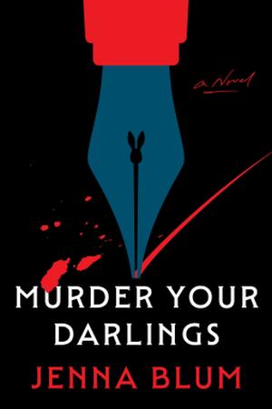Murder Your Darlings by Jenna Blum