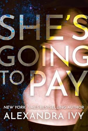 She's Going to Pay by Alexandra Ivy