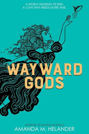 Wayward Gods by Amanda M. Helander