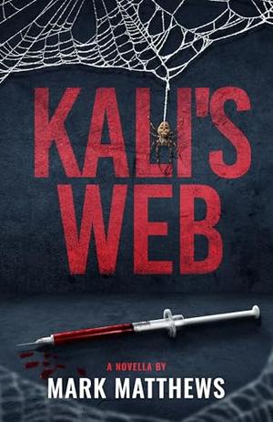 Kali's Web by Mark Matthews