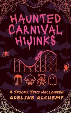 Haunted Carnival Hijinks: A Spooky, Spicy Halloween by Adeline Alchemy