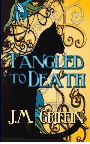 Tangled to Death by J.M. Griffin