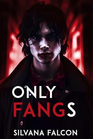 Only Fangs by Silvana Falcon