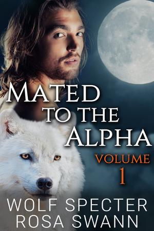 Mated to the Alpha: Volume 1 (Mated to the Alpha #1-4)